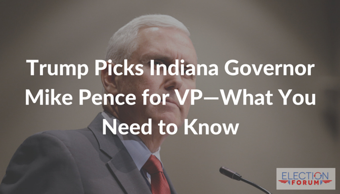 Trump Picks Indiana Governor Mike Pence for VP—What You Need to Know